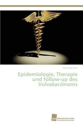 Epidemiologie, Therapie Und Follow-Up Des Vulvakarzinoms (Paperback)