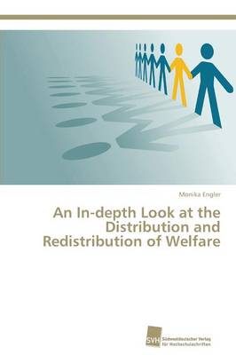 An In-Depth Look at the Distribution and Redistribution of Welfare (Paperback)