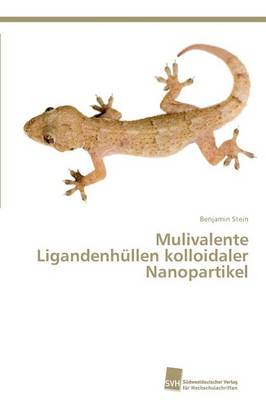 Mulivalente Ligandenhullen Kolloidaler Nanopartikel (Paperback)