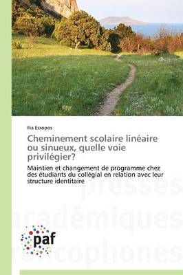 Cheminement Scolaire Lin�aire Ou Sinueux, Quelle Voie Privil�gier? - Omn.Pres.Franc. (Paperback)