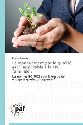 Le Management Par La Qualit� Est Il Applicable � La Tpe Familiale ? - Omn.Pres.Franc. (Paperback)
