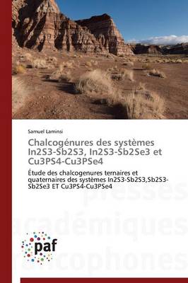 Chalcog�nures Des Syst�mes In2s3-Sb2s3, In2s3-Sb2se3 Et Cu3ps4-Cu3pse4 - Omn.Pres.Franc. (Paperback)