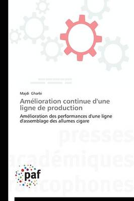 Am�lioration Continue d'Une Ligne de Production - Omn.Pres.Franc. (Paperback)