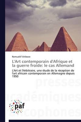 L'Art Contemporain d'Afrique Et La Guerre Froide: Le Cas Allemand - Omn.Pres.Franc. (Paperback)