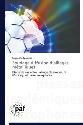 Soudage Diffusion D Alliages M�talliques - Omn.Pres.Franc. (Paperback)