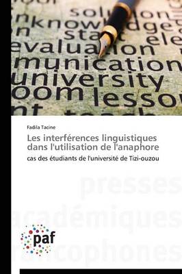 Les Interf�rences Linguistiques Dans l'Utilisation de l'Anaphore - Omn.Pres.Franc. (Paperback)