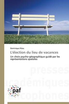 L'�lection Du Lieu de Vacances - Omn.Pres.Franc. (Paperback)