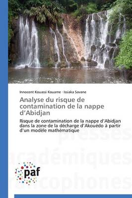 Analyse Du Risque de Contamination de la Nappe D Abidjan - Omn.Pres.Franc. (Paperback)