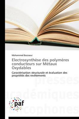 Electrosynth�se Des Polym�res Conducteurs Sur M�taux Oxydables - Omn.Pres.Franc. (Paperback)