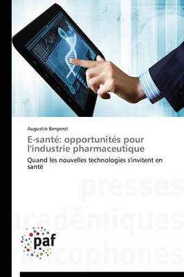 E-Sant�: Opportunit�s Pour l'Industrie Pharmaceutique - Omn.Pres.Franc. (Paperback)