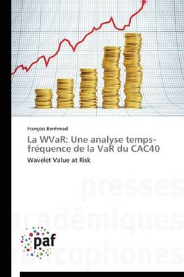 La Wvar: Une Analyse Temps-Fr�quence de la Var Du Cac40 - Omn.Pres.Franc. (Paperback)