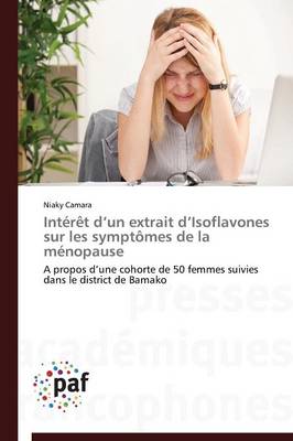 Int�r�t D Un Extrait D Isoflavones Sur Les Sympt�mes de la M�nopause - Omn.Pres.Franc. (Paperback)