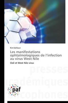 Les Manifestations Ophtalmologiques de l'Infection Au Virus West Nile - Omn.Pres.Franc. (Paperback)
