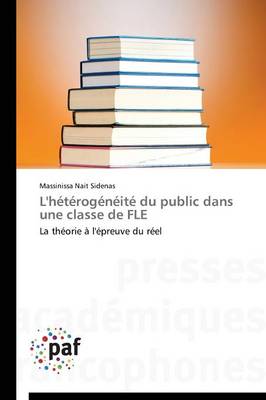 L'Heterogeneite Du Public Dans Une Classe de Fle - Omn.Pres.Franc. (Paperback)