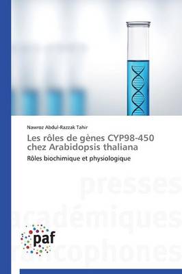 Les R�les de G�nes Cyp98-450 Chez Arabidopsis Thaliana - Omn.Pres.Franc. (Paperback)