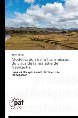Modelisation de la Transmission Du Virus de la Maladie de Newcastle - Omn.Pres.Franc. (Paperback)