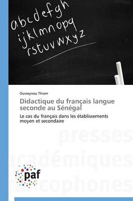 Didactique Du Fran�ais Langue Seconde Au S�n�gal - Omn.Pres.Franc. (Paperback)