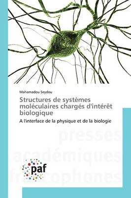 Structures de Syst�mes Mol�culaires Charg�s d'Int�r�t Biologique - Omn.Pres.Franc. (Paperback)