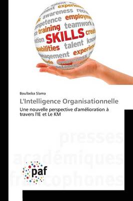 L'Intelligence Organisationnelle - Omn.Pres.Franc. (Paperback)