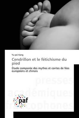 Cendrillon Et Le F�tichisme Du Pied - Omn.Pres.Franc. (Paperback)
