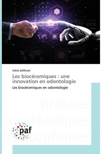 Les bioceramiques: une innovation en odontologie (Paperback)