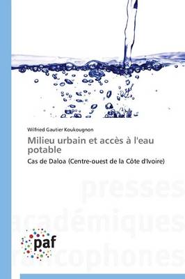 Milieu Urbain Et Acces A l'Eau Potable - Omn.Pres.Franc. (Paperback)