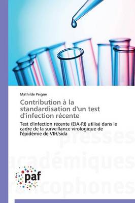 Contribution A La Standardisation d'Un Test d'Infection Recente - Omn.Pres.Franc. (Paperback)