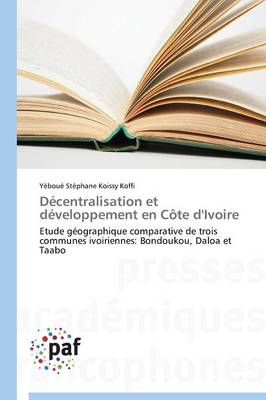 D�centralisation Et D�veloppement En C�te d'Ivoire - Omn.Pres.Franc. (Paperback)