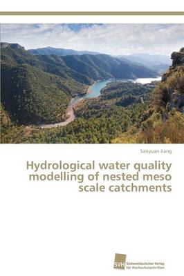 Hydrological Water Quality Modelling of Nested Meso Scale Catchments (Paperback)