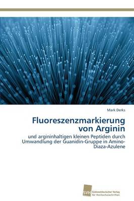 Fluoreszenzmarkierung Von Arginin (Paperback)