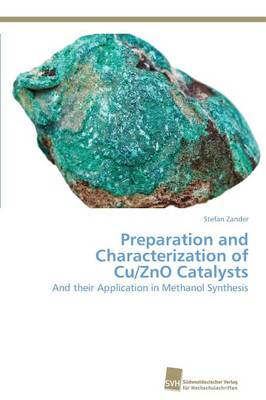 Preparation and Characterization of Cu/Zno Catalysts (Paperback)