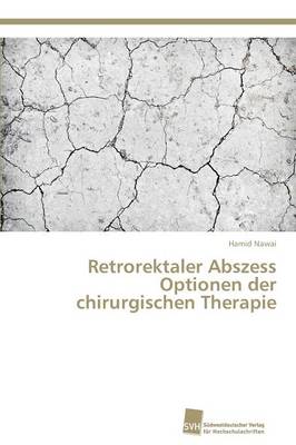 Retrorektaler Abszess Optionen Der Chirurgischen Therapie (Paperback)