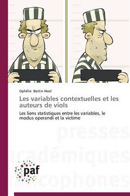 Les Variables Contextuelles Et Les Auteurs de Viols - Omn.Pres.Franc. (Paperback)