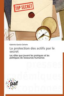 La Protection Des Actifs Par Le Secret - Omn.Pres.Franc. (Paperback)