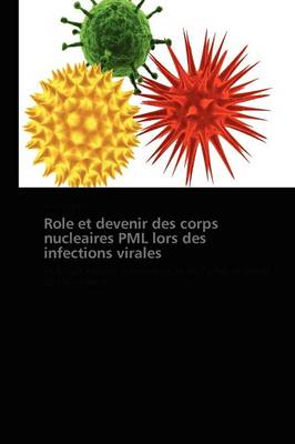 Role Et Devenir Des Corps Nucleaires Pml Lors Des Infections Virales - Omn.Pres.Franc. (Paperback)