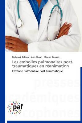 Les Embolies Pulmonaires Post-Traumatiques En R�animation - Omn.Pres.Franc. (Paperback)