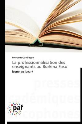 La Professionnalisation Des Enseignants Au Burkina Faso - Omn.Pres.Franc. (Paperback)