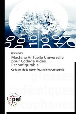 Machine Virtuelle Universelle Pour Codage Video Reconfigurable - Omn.Pres.Franc. (Paperback)