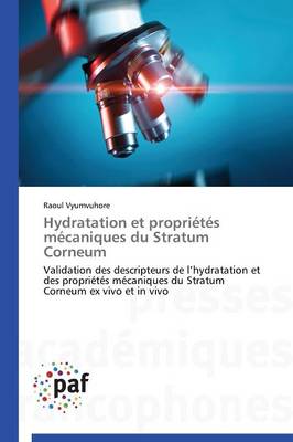 Hydratation Et Propri�t�s M�caniques Du Stratum Corneum - Omn.Pres.Franc. (Paperback)