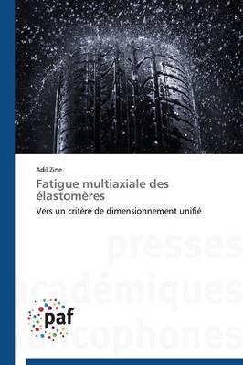 Fatigue Multiaxiale Des �lastom�res - Omn.Pres.Franc. (Paperback)