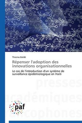 R�penser l'Adoption Des Innovations Organisationnelles - Omn.Pres.Franc. (Paperback)
