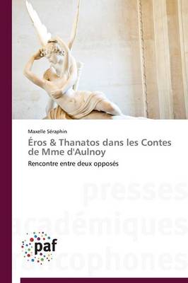�ros Thanatos Dans Les Contes de Mme d'Aulnoy - Omn.Pres.Franc. (Paperback)