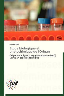 Etude Biologique Et Phytochimique de l'Origan - Omn.Pres.Franc. (Paperback)