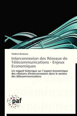 Interconnexion Des R�seaux de T�l�communications - Enjeux Economiques - Omn.Pres.Franc. (Paperback)