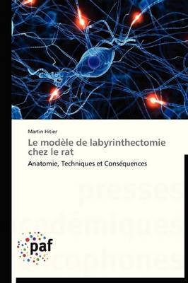 Le Modele de Labyrinthectomie Chez Le Rat - Omn.Pres.Franc. (Paperback)