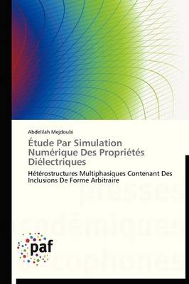 �tude Par Simulation Num�rique Des Propri�t�s Di�lectriques - Omn.Pres.Franc. (Paperback)