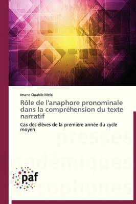 R�le de l'Anaphore Pronominale Dans La Compr�hension Du Texte Narratif - Omn.Pres.Franc. (Paperback)