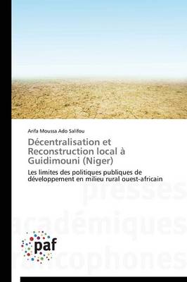 D�centralisation Et Reconstruction Local � Guidimouni (Niger) - Omn.Pres.Franc. (Paperback)