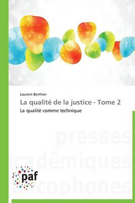 La Qualit� de la Justice - Tome 2 - Omn.Pres.Franc. (Paperback)