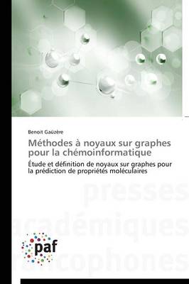 Methodes A Noyaux Sur Graphes Pour La Chemoinformatique - Omn.Pres.Franc. (Paperback)